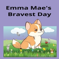 Emma Mae's Bravest Day B0FSDLHDFP Book Cover
