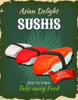 Asian Delight Sushis - Take Away Food: 120 Template Blank Fill-In Recipe Cookbook 8.5x11 (21.59cm x 27.94cm) Write In Your Recipes Fun Keepsake Recipe Book 1707937893 Book Cover