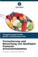 Formulierung und Bewertung von Quetiapin-Fumarat-Schwimmtabletten 6207267605 Book Cover