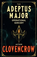Adeptus Major: Operational Sorcery B0FHGC7V9C Book Cover