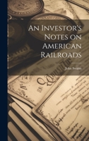 An Investor's Notes on American Railroads 102198826X Book Cover