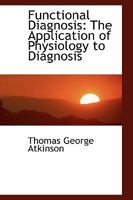 Functional Diagnosis: The Application of Physiology to Diagnosis (Classic Reprint) 110385531X Book Cover