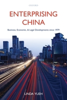 Enterprising China: Business, Economic, and Legal Developments Since 1979 0199205825 Book Cover