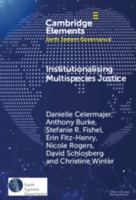 Institutionalising Multispecies Justice (Elements in Earth System Governance) 1009506234 Book Cover