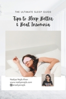 The Ultimate Sleep Guide: Tips to Sleep Better & Beat Insomnia B0DVTD3Z89 Book Cover