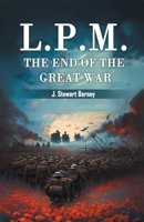 L.P.M. The End of the Great War 936305506X Book Cover