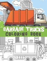 Garbage trucks coloring book: Garbage truck loving boy, Trash trucks, dump trucks, perfect gift for any boys with garbage trucks obsession / fun coloring illustrations for kids B0915HG17R Book Cover