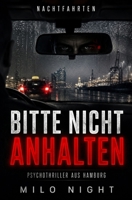 Bitte nicht anhalten: Ein Hamburg-Psychothriller über einen Serienkiller im Taxi (German Edition) B0H25YCZ85 Book Cover