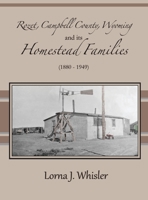 Rozet, Campbell County, Wyoming, and Its Homestead Families 0998221570 Book Cover