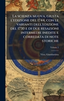 La scienza nuova, giusta l'edizione del 1744, con le varianti dell'edizione del 1730 e di due resazioni intermedie inedite e corredata di note storiche (Italian Edition) 1024129640 Book Cover