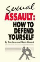 Sexual Assault: How to Defend Yourself 0811906779 Book Cover