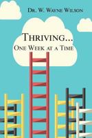 Thriving...One Week at a Time 1595946322 Book Cover