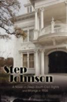 Step Johnson: A Novel of Deep-South Civil Rights and Wrongs in 1936 0595520685 Book Cover