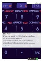 Wissenschaftliche HP-Taschenrechner im praktischen Einsatz: Ein ausführliches Handbuch, nicht nur für HP-Anfänger. Einführung, Grundlagen, ... Beispiel-Programme 3668052212 Book Cover