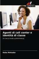 Agenti di call center e identità di classe: Un caso di studio a Johannesburg 6203554715 Book Cover