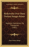 Beskrivelse Over Hans Nielsen Hauges Reiser: Vegtigste Haendelser Og Tildragelser (1881) 1161025553 Book Cover