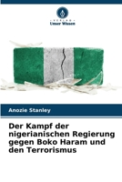Der Kampf der nigerianischen Regierung gegen Boko Haram und den Terrorismus (German Edition) 6209946526 Book Cover