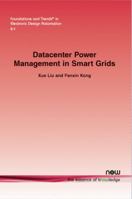 Datacenter Power Management in Smart Grids (Foundations and Trends 1601987927 Book Cover