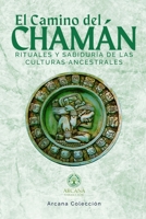 El camino del Chamán: Rituales y sabiduría de las culturas ancestrales (Arcana Colección) (Spanish Edition) B0F798QDRM Book Cover