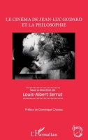 Le cinéma de Jean-Luc Godard et la philosophie: Sous la direction de Louis-Albert Serrut (Champs Visuels) (French Edition) 2343189978 Book Cover