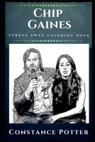Chip Gaines Stress Away Coloring Book: An Adult Coloring Book Based on The Life of Chip Gaines. 171223773X Book Cover