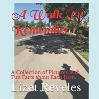 A Walk To Remember: A Collection of Pictures with Fun Facts about Each Item. B08GRN9YLB Book Cover