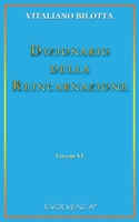 Dizionario della Reincarnazione - Vol. 6 (Evolvenza) (Italian Edition) B0G4VSGKVC Book Cover