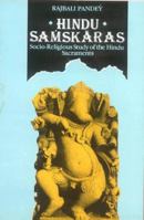 Hindu Samskaras: Socio-religious Study of the Hindu Sacraments 8120803965 Book Cover