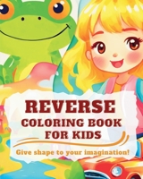 Reverse Coloring Book for Kids: Watercolor workbook for kids and beginners B0CV3CT55G Book Cover