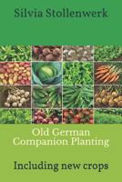 Old German Companion Planting: Including new crops 1973301083 Book Cover