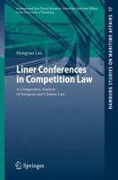 Liner Conferences in Competition Law: A Comparative Analysis of European and Chinese Law 3642038743 Book Cover