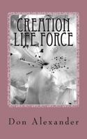 Creation Life Force: Eternal Choice 1478327928 Book Cover