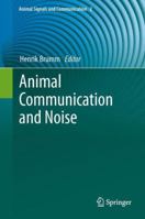 Animal Communication and Noise 3642414931 Book Cover