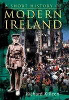 A Short History of Modern Ireland 0773526706 Book Cover