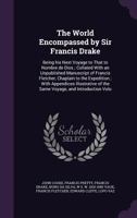 The World Encompassed by Sir Francis Drake: Being his Next Voyage to That to Nombre de Dios ; Collated With an Unpublished Manuscript of Francis ... of the Same Voyage, and Introduction Volu 1341502260 Book Cover