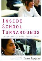 Inside School Turnarounds: Urgent Hopes, Unfolding Stories 1934742740 Book Cover