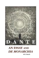 Dante: An Essay and de Monarchia 1861710348 Book Cover