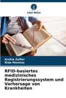 RFID-basiertes medizinisches Registrierungssystem und Vorhersage von Krankheiten (German Edition) 620419741X Book Cover