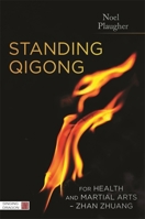 Standing Qigong for Health and Martial Arts - Zhan Zhuang 1848192576 Book Cover