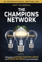 The Champions Network: A Blueprint to Expand Your Influence and Spread Big Ideas in Any Organization B0CJ454FQF Book Cover
