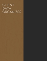 Client Data Organizer: Logbook and Record Keeper for Managing Customers 1687547041 Book Cover