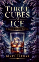 Three Cubes of Ice B0HBDWJZ85 Book Cover