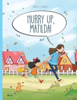 Hurry up, Matilda! B0BYQTJL28 Book Cover