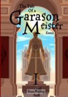 The Tale of a Garason Meister 1326035495 Book Cover