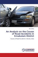 An Analysis on the Causes of Road Accidents in Ernakulam District 6205511681 Book Cover