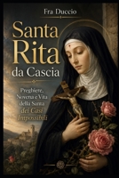 Santa Rita da Cascia: Preghiere, Novena e Vita della Santa dei Casi Impossibili (Italian Edition) B0H242D9X8 Book Cover