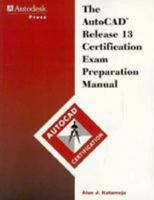 AutoCAD Release 13 Certification Exam Prep Manual 0827375158 Book Cover