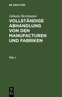 Vollständige Abhandlung von den Manufacturen und Fabriken 3112631250 Book Cover