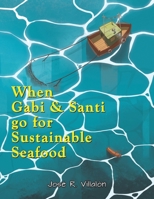 When Gabi and Santi go for Sustainable Seafood 1398421510 Book Cover