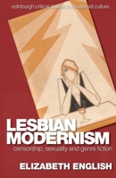 Lesbian Modernism: Censorship, Sexuality and Genre Fiction 147442449X Book Cover